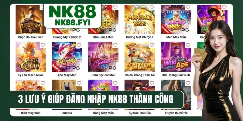 3 lưu ý giúp đăng nhập NK88 thành công