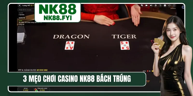 3 mẹo chơi casino NK88 bách phát bách trúng
