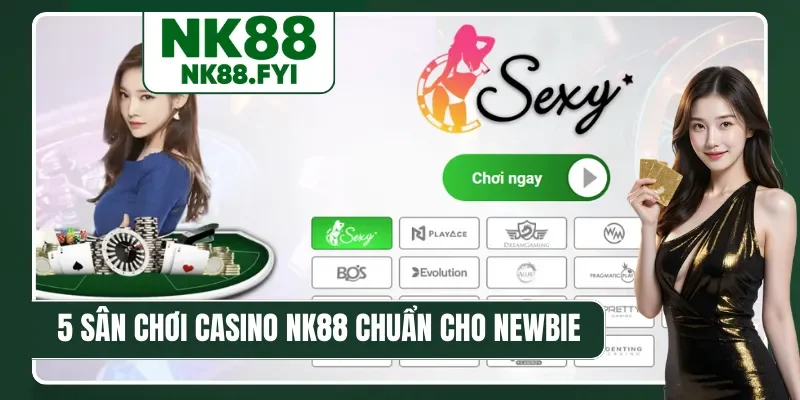 5 sân chơi casino NK88 chuẩn cho newbie