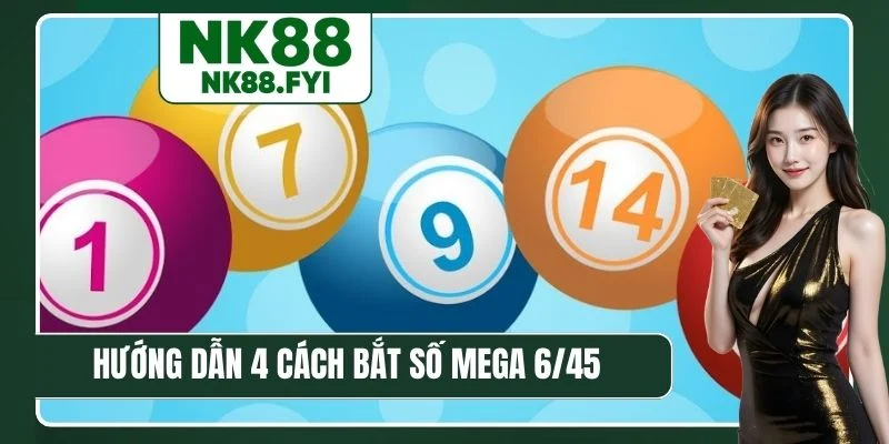 Hướng dẫn 4 cách bắt số Mega 6/45